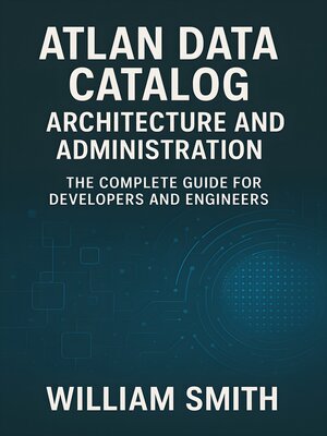 cover image of Atlan Data Catalog Architecture and Administration